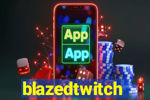 blazedtwitch