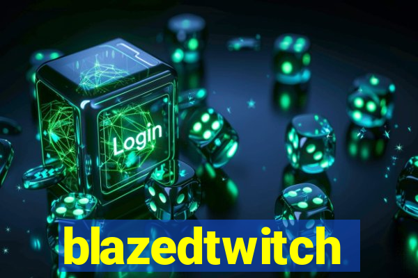 blazedtwitch