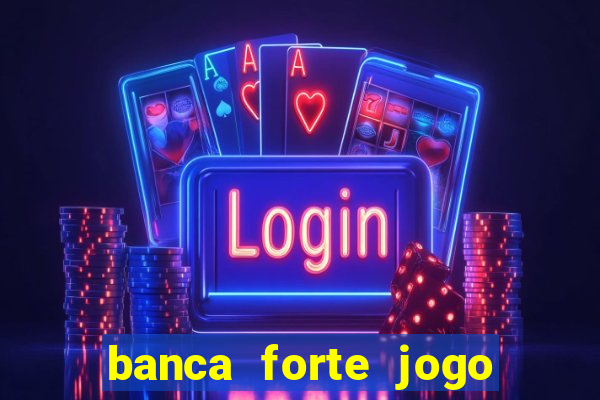 banca forte jogo do bicho app