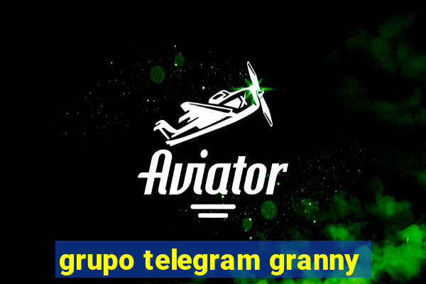 grupo telegram granny