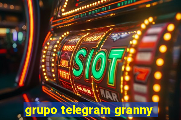 grupo telegram granny