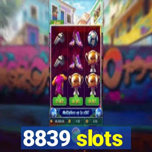 8839 slots