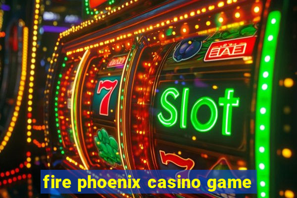 fire phoenix casino game