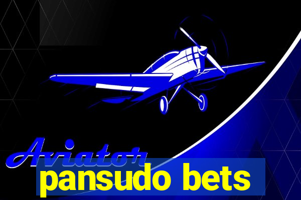 pansudo bets