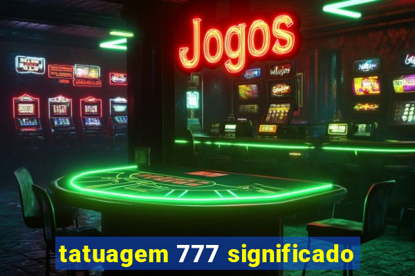 tatuagem 777 significado