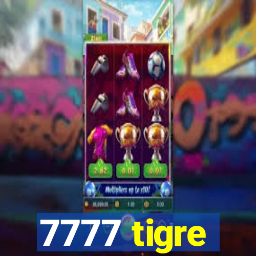 7777 tigre