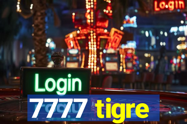 7777 tigre