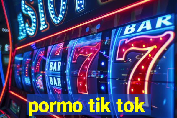 pormo tik tok