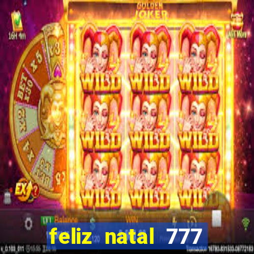 feliz natal 777 plataforma login