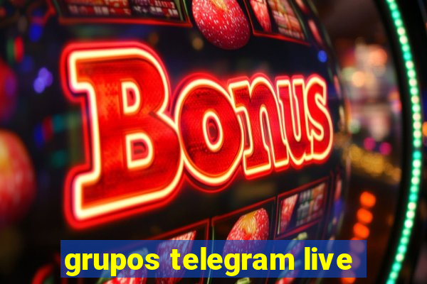 grupos telegram live