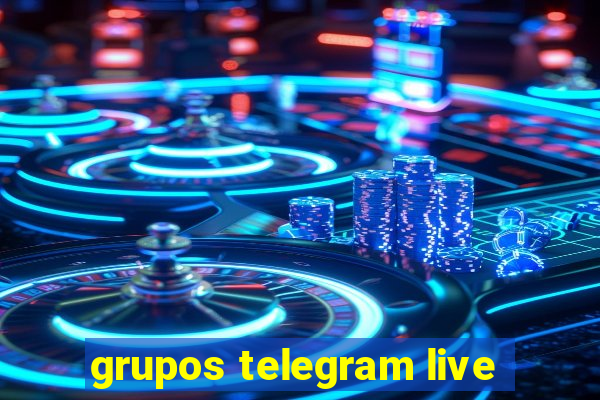 grupos telegram live