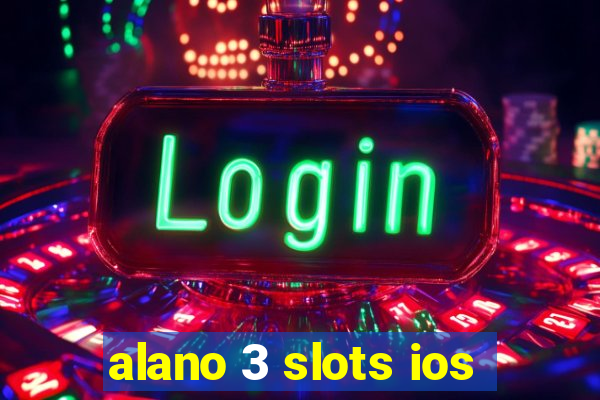 alano 3 slots ios