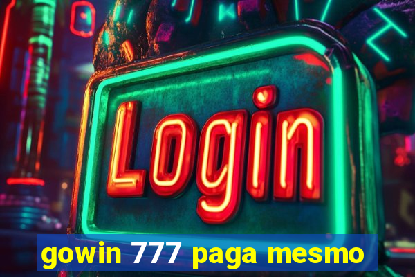 gowin 777 paga mesmo