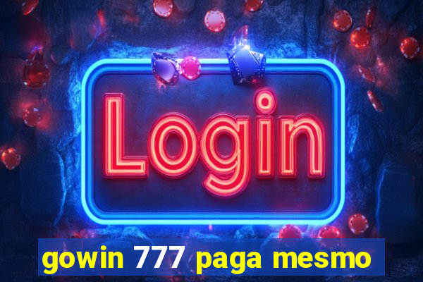 gowin 777 paga mesmo