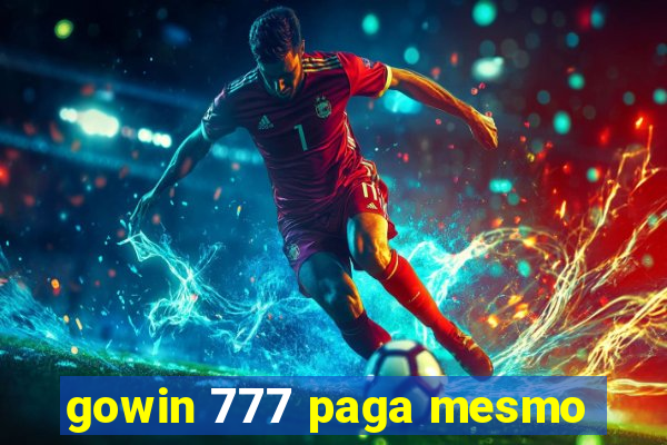 gowin 777 paga mesmo