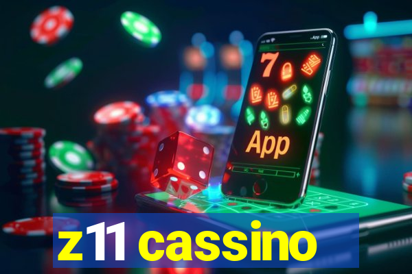 z11 cassino