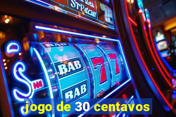 jogo de 30 centavos