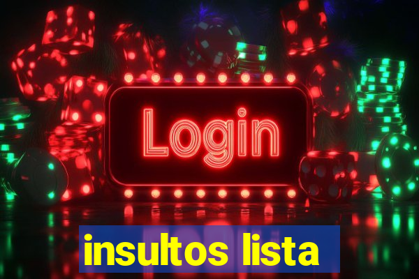 insultos lista