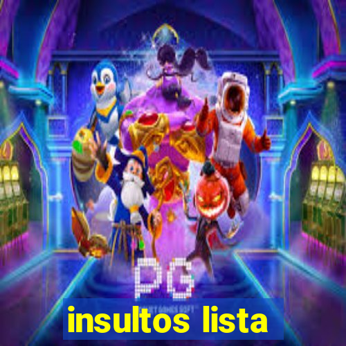 insultos lista