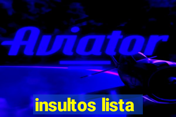 insultos lista