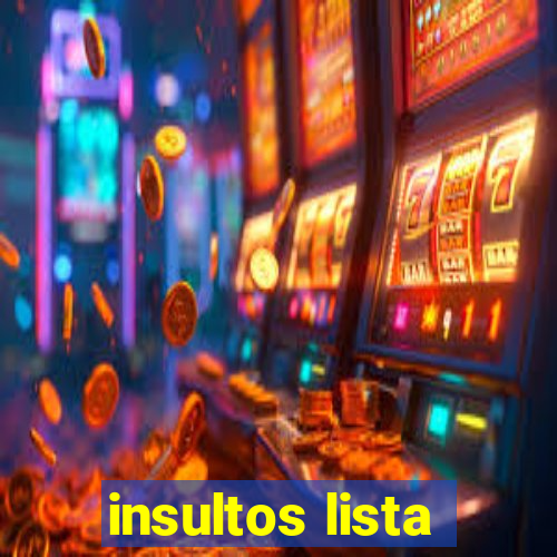 insultos lista