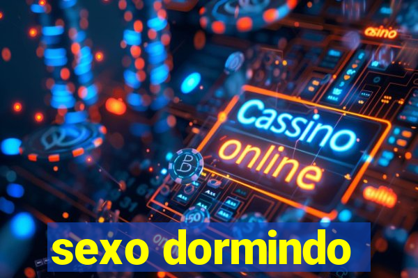 sexo dormindo