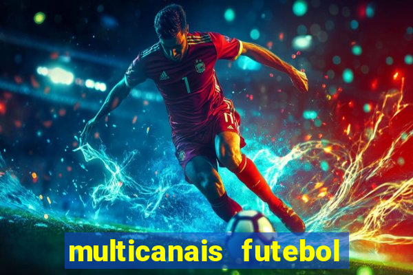 multicanais futebol real madrid