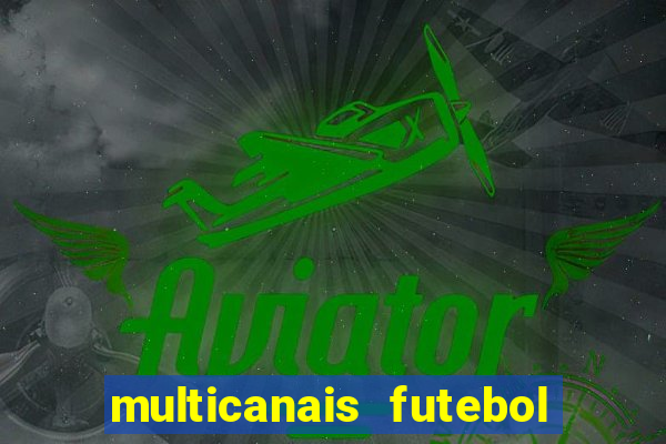 multicanais futebol real madrid