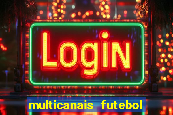 multicanais futebol real madrid