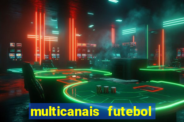 multicanais futebol real madrid