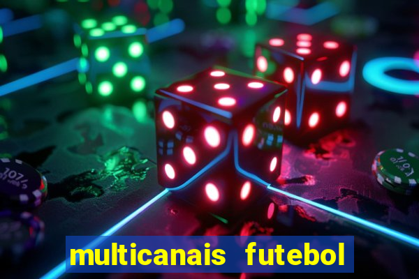 multicanais futebol real madrid