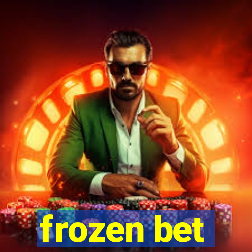 frozen bet