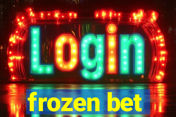 frozen bet