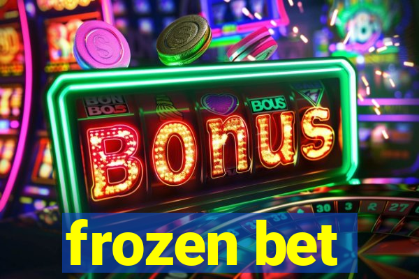 frozen bet