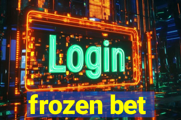 frozen bet