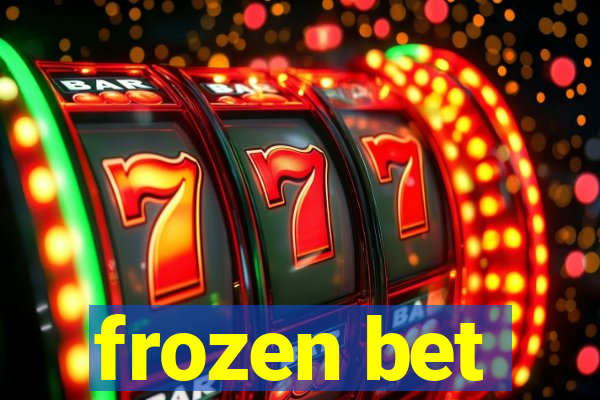 frozen bet