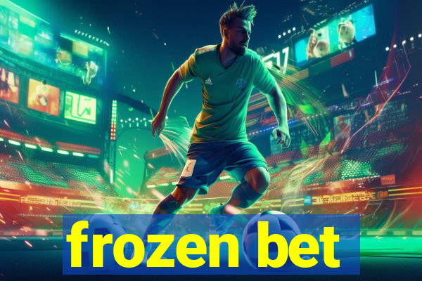 frozen bet