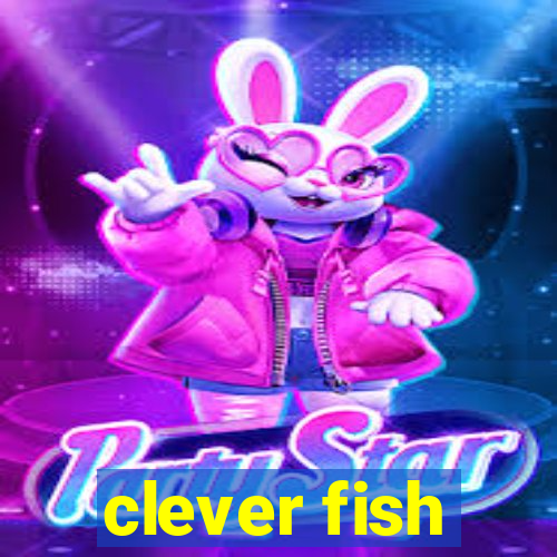 clever fish