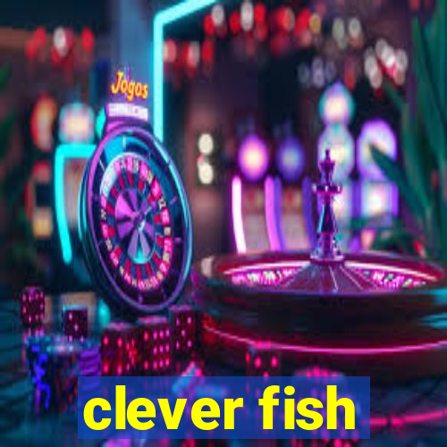 clever fish