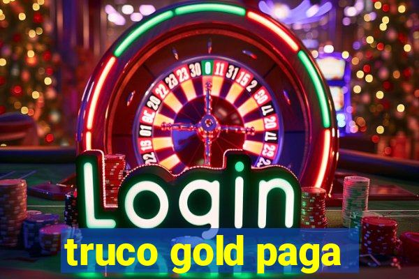 truco gold paga