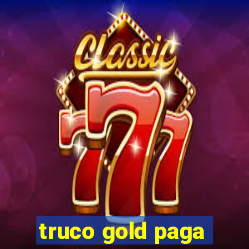 truco gold paga