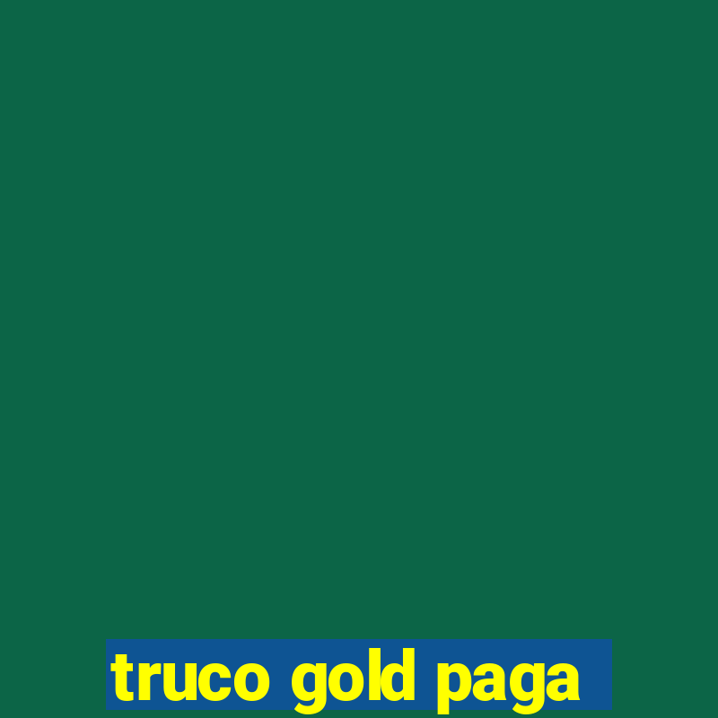 truco gold paga