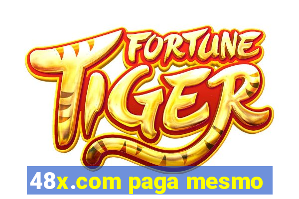 48x.com paga mesmo