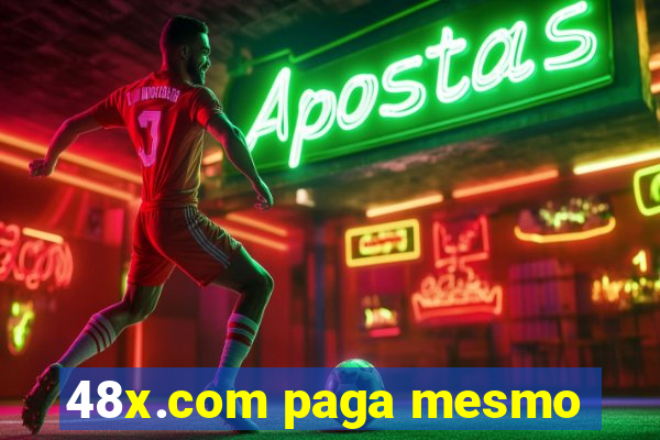 48x.com paga mesmo