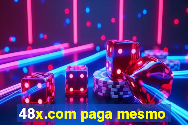 48x.com paga mesmo