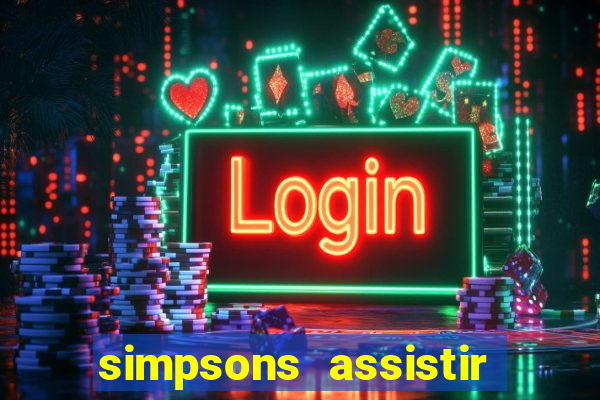 simpsons assistir online dublado