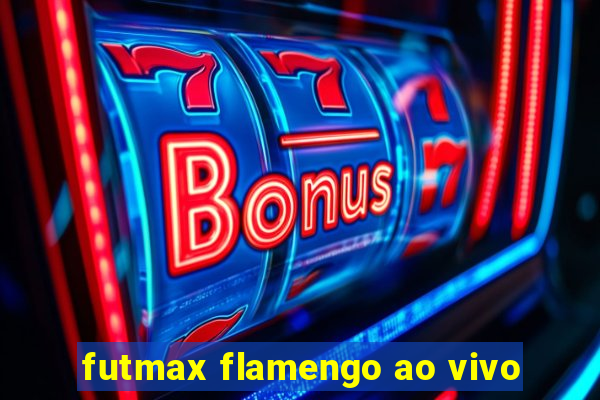 futmax flamengo ao vivo