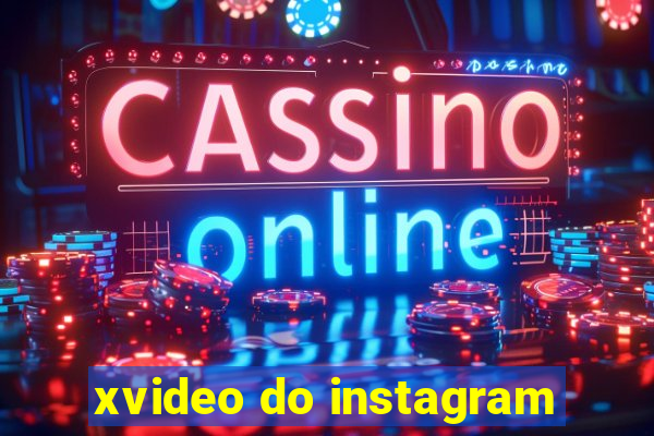 xvideo do instagram