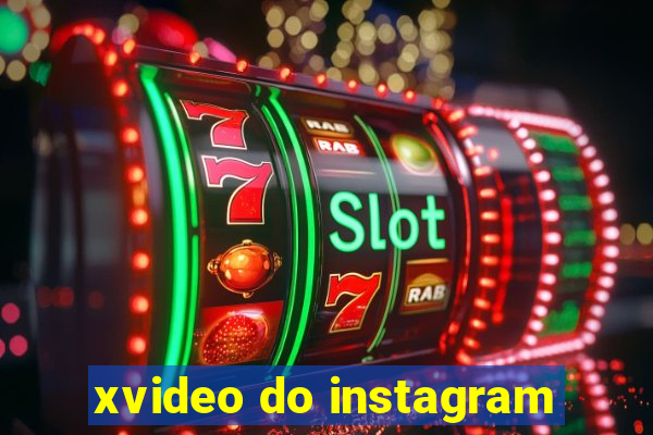 xvideo do instagram