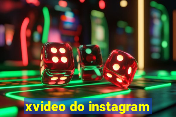 xvideo do instagram